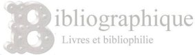 Bibliographique - Livres et bibliophilie