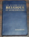 . Belgique et grand duch&eacute; de Luxembourg. Guide Bleu