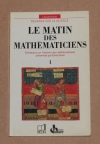 NOEL (Emile). Le matin des math&eacute;maticiens. I : Entretiens sur l'histoire des math&eacute;matiques