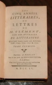 Cl&eacute;ment. Les cinq ann&eacute;es litt&eacute;raires (1748-1752) 1755. Photo 1.