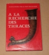 FOL (Alexander) et MARAZOV (Ivan). A la recherche des Thraces