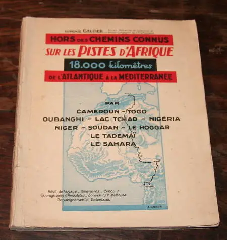 Gautier. 18 000 kilom&egrave;tres &agrave; travers l'Afrique en 1937. Photo 1.