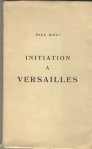 BINET (Paul). Initiation à Versailles