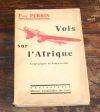 PERRIN (Paul). Vols sur l'Afrique. Compte-rendu de mission