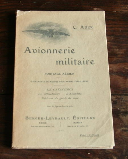 ADER (Cl&eacute;ment). Avionnerie militaire. Pointage a&eacute;rien. Instruments de mesure pour avions torpilleurs. Le catachros. Le v&eacute;losolm&egrave;tre. L'altim&egrave;tre. Tableaux du guide de vis&eacute;e.. Photo 0.