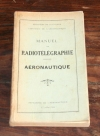 . Manuel de radiotélégraphie aéronautique