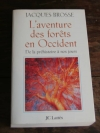 BROSSE (Jacques). L'aventure des forêts en occident. De la préhistoire à nos jours