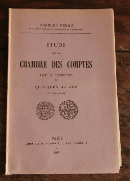 PREAU (Charles). Etude sur la chambre des comptes avec la description de quelques jetons s'y rattachant