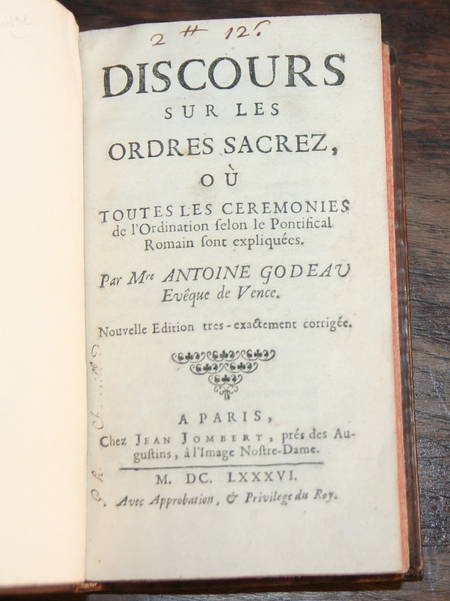 GODEAU (Antoine). Discours sur les ordres sacrez o&ugrave; toutes les c&eacute;r&eacute;monies de l'ordination selon le pontifical romain sont expliqu&eacute;es. Photo 2.