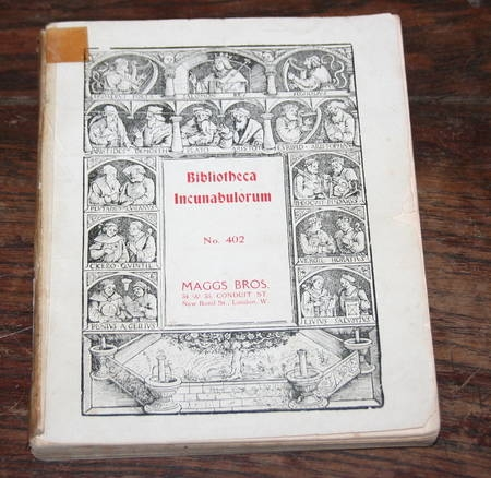 MAGGS BROS. Bibliotheca Incunabulorum. A collection of books printed before 1501 from the presses of England, France, Germany, Italy, the Netherlands, Spain and Switzerland. Catalogue Maggs Bros n&deg; 402. Photo 1.
