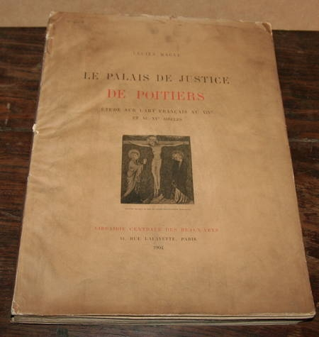 MAGNE (Lucien). Le palais de justice de Poitiers. Etude sur l'art fran&ccedil;ais au XIVe et au XVe si&egrave;cles. Photo 3.