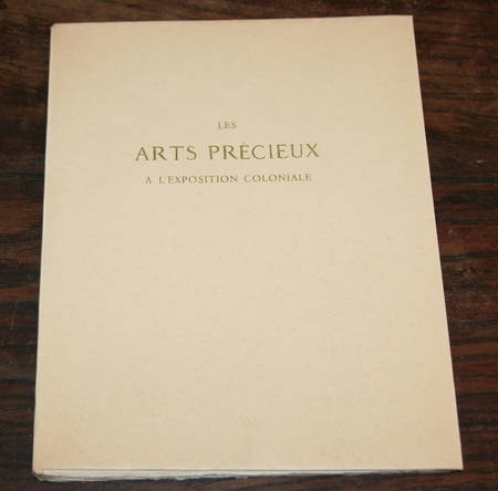 CLOUZOT (Henri). Les arts pr&eacute;cieux &agrave; l'exposition coloniale. Photo 0.