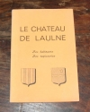 . Le château de Laulne. Ses habitants, ses tapisseries