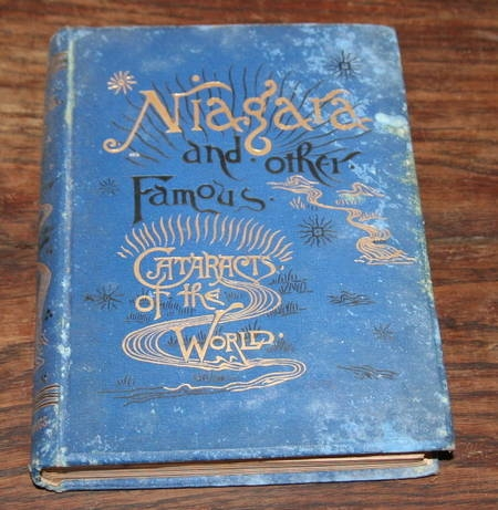 HOLLEY (Georges W.). The falls of Niagara with supplementary chapters on the other famous cataracts of the world. Photo 1.