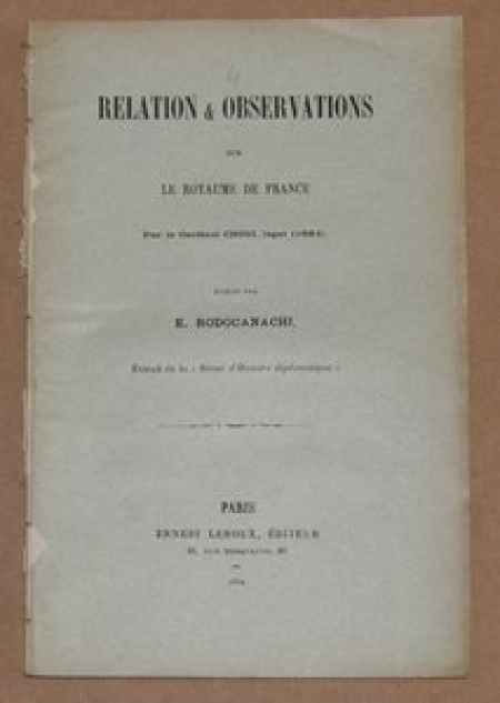 RODOCANACHI (E.). Relation et observations sur le royaume de France par le cardinal Chigi, légat (1664)