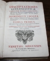 URSAYA (DOMINICUS). Disceptationes ecclesasticae una cum resolutionibus, seu judicatis, sacrarum congregationum, in quibus pro une partium scripsit, vel pro veritate consultus respondit. Petite photo.