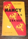 GARCOT (Maurice). Nancy la ducale. Ses jours sombres, ses heures claires