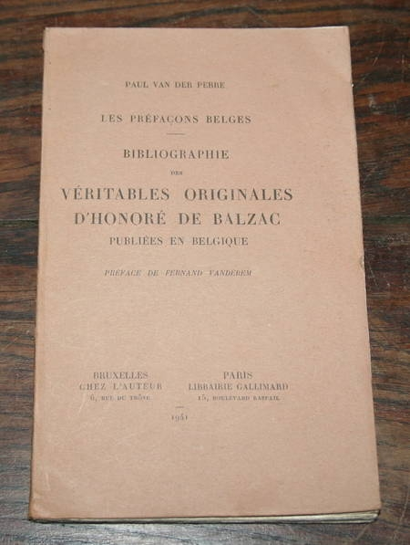 VAN DER PERRE (Paul). Les préfaçons belges. Bibliographie des véritables éditions originales d'Honoré de Balzac publiées en Belgique