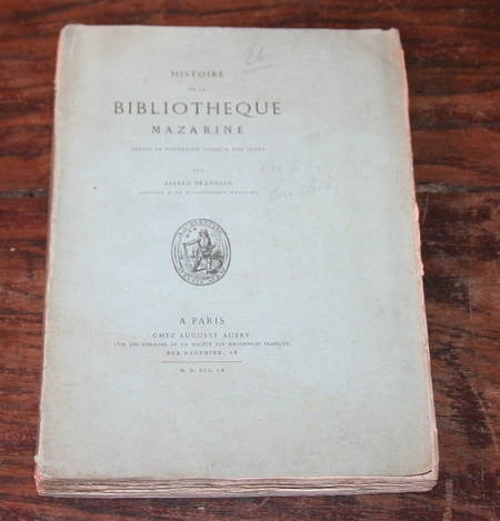 FRANKLIN (Alfred). Histoire de la biblioth&egrave;que mazarine depuis sa fondation jusqu'&agrave; nos jours