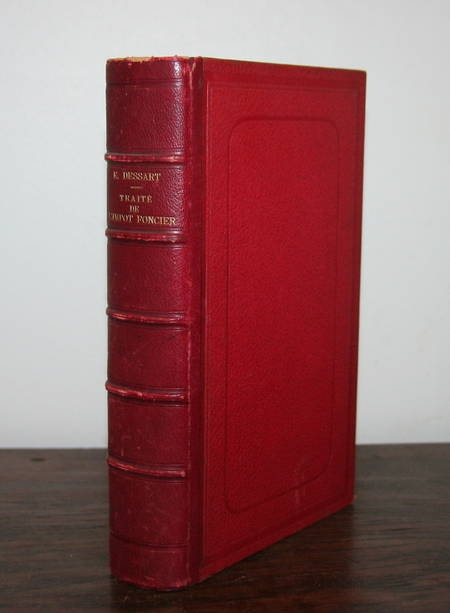 DESSART (E.). Trait&eacute; de l'imp&ocirc;t foncier. Contenant l'expos&eacute; et le commentaire de la l&eacute;gislation, des r&egrave;glements, de la jurisprudence et de la doctrine admininstrative sur la mati&egrave;re