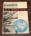 NYLANDER (Erik). La Suède. Sa vie industrielle et commerciale