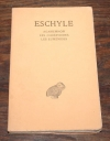 ESCHYLE. Agamemnon. Les Choéphores. Les Euménides