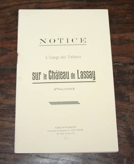 . Notice à l'usage des visiteurs sur le château de Lassay (Mayenne)