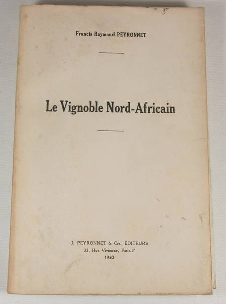 PEYRONNET (Francis Raymond). Le vignoble Nord-Africain