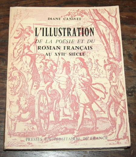 CANIVET (Diane). L'illustration de la poésie et du roman français au XVIIe siècle