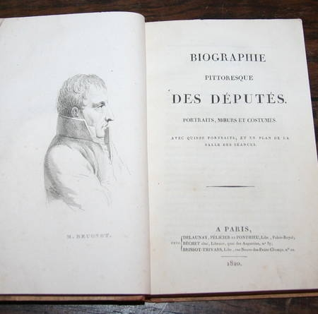 [LATOUCHE (Henri de), BERT (P.-N.), L'HERITIER (L.-F., de l'Ain) et DESCHAMPS (Emile)]. Biographie pittoresque des d&eacute;put&eacute;s. Portraits, moeurs et costumes
