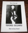 CHOURAQUI (Robert). Tendres esclaves