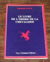 LULLE (Raymond). Le livre de l'ordre de la chevalerie