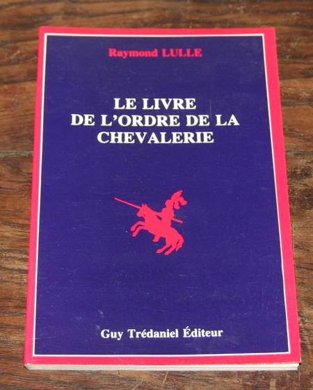 LULLE (Raymond). Le livre de l'ordre de la chevalerie. Photo 0.