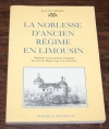 VERDIER (Jean du). La noblesse d'ancien régime en Limousin. Exemple d'une province française de la fin du Moyen-Age à la Révolution
