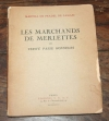 PRADEL de LAMASE (Martial de). Les marchands de merlettes ou vérité passe honneurs