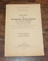 MEURGEY de TUPIGNY (Jacques) et VAUX de FOLLETIER (Fran&ccedil;ois). Guide des recherches g&eacute;n&eacute;alogiques aux archives nationales par Jacques Meurgey de Tupigny. Avec une &eacute;tude sur les recherches biographiques aux archives de la Seine par Fran&ccedil;ois de Vaux de Folletier