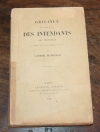 HANOTAUX (Gabriel). Origine de l'institution des intendants des provinces d'apr&egrave;s les documents in&eacute;dits. Petite photo.