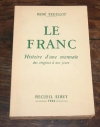 SEDILLOT (René). Le franc. Histoire d'une monnaie des origines à nos jours
