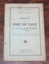 . Notice sur le fort de Vaux et son rôle pendant la bataille de Verdun. Avec en annexe, une notice sur la visite de l'intérieur du fort.