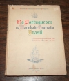. Os portugueses na marinha de guerra do Brasil. Contribu&ccedil;ao comemorativa dos centenarios de Portugal (1139-1640)