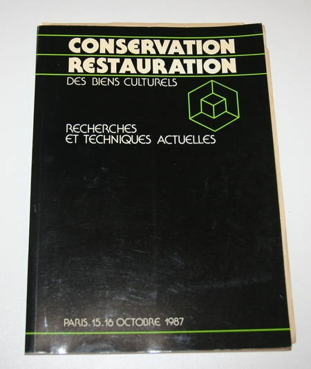 . Journ&eacute;es sur la conservation, restauration des biens culturels. Recherches et techniques actuelles. Paris 15-16 octobre 1987