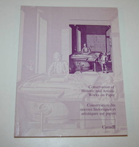 . Conservation des oeuvres historiques et artistiques sur papier - Conservation of historic ans artistic works on paper - Actes de la conférences d'Ottawa 3-7 octobre 1988