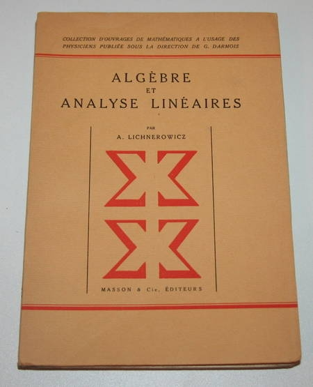 LICHNEROWICZ (A.). Alg&egrave;bre et analyse lin&eacute;aires
