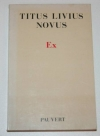TITUS LIVIUS NOVUS. Ex, ou la v&eacute;ritable histoire de Lucius Augustulus, consul de Gallicie