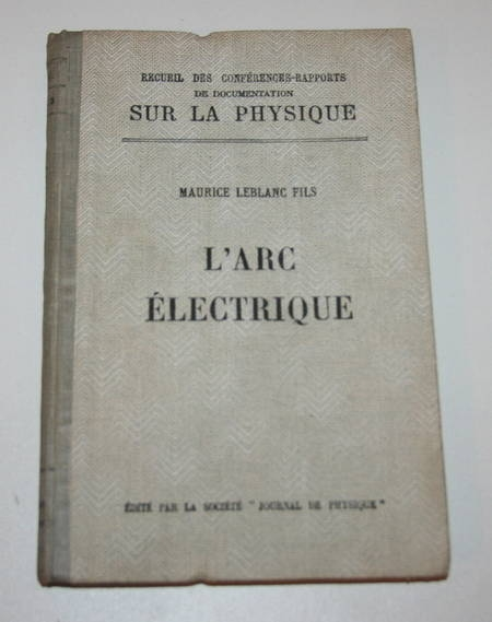 Maurice Leblanc - L'arc &eacute;lectrique - 1922. Photo 0.