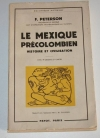 PETERSON (F.). Le m&eacute;xique pr&eacute;colombien. Histoire et civilisation