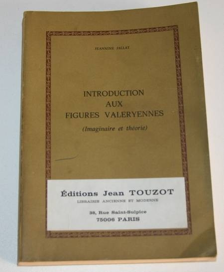 JALLAT (Jeannine). Introduction aux études valeryennes (Imaginaire et théorie)