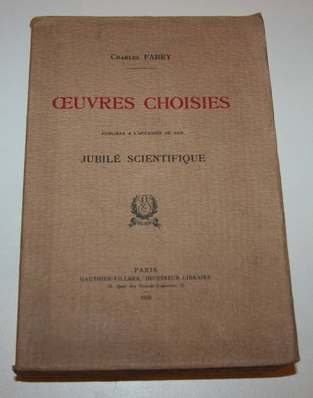 FABRY (Charles). Oeuvres choisies. Publiées à l'occasion de son jubilé scientifique