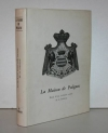 POLIGNAC (Duc de). La maison de Polignac. Etude d'une &eacute;volution sociale de la noblesse
