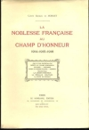 MORANT (Comte Georges de). La noblesse fran&ccedil;aise au champ d'honneur. 1914 - 1915 - 1916, avec la liste alphab&eacute;tique des morts au champ d'honneur, bless&eacute;s, disparus, cit&eacute;s &agrave; l'ordre du jour, promus, nomm&eacute;s dans la L&eacute;gion d'honneur, la M&eacute;daille militaire, la Croix de guerre